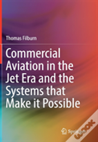 Commercial Aviation In The Jet Era And The Systems That Make It Possible