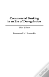 Commercial Banking In An Era Of Deregulation