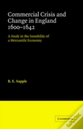 Commercial Crisis And Change In England 1600-1642