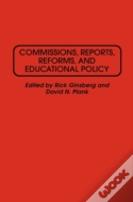 Commissions, Reports, Reforms And Educational Policy