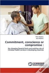 Commitment, Conscience Or Compromise