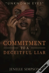 Commitment To A Deceitful Liar