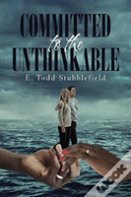 Committed To The Unthinkable