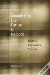 Committing The Future To Memory