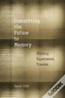 Committing The Future To Memory