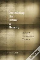 Committing The Future To Memory