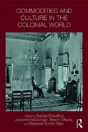 Commodities And Culture In The Colonial World - Preview