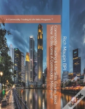 Capa do artigo Commodity Trading & Life Skills Course, Titled "How To Become A Commodity Millionaire"