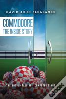 Commodore The Inside Story