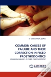 Common Causes Of Failure And Their Correction In Fixed Prosthodontics