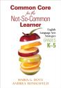 Common Core For The Not-So-Common Learner, Grades K-5 - Preview
