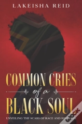 Common Cries Of A Black Soul: Unveiling