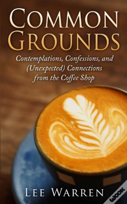 Capa do artigo Common Grounds: Contemplations, Confessi