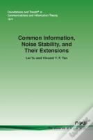 Common Information, Noise Stability, And Their Extensions