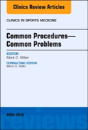 Common Procedures-Common Problems, An Issue Of Clinics In Sports Medicine - Preview