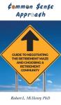 Common Sense Guide To Negotiating The Retirement Maze And Choosing A Retirement Communit - Preview