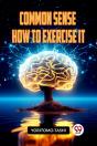 Common Sense How To Exercise It (Edition2023) - Preview