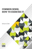 Common Sense, How To Exercise It