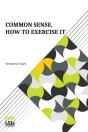 Common Sense, How To Exercise It - Preview
