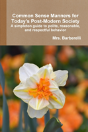 Common Sense Manners For Today'S Post-Modern Society - Preview