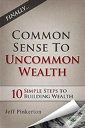 Common Sense To Uncommon Wealth