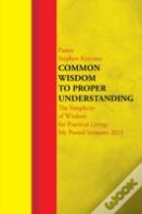 Common Wisdom To Proper Understanding