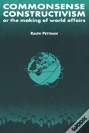 Capa do artigo Commonsense Constructivism, Or The Making Of World Affairs