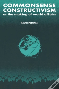 Capa do artigo Commonsense Constructivism, Or The Making Of World Affairs