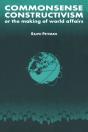 Commonsense Constructivism, Or The Making Of World Affairs - Preview