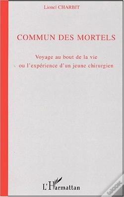 Capa do artigo Commun Des Mortels ; Voyage Au Bout De La Vie Ou L'Experience D'Un Jeune Chirurgien