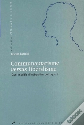 Communautarisme Versus Libéralisme : Quel Modèle D'Intégration Politique ?