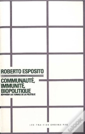 Communauté, Immunité, Biopolitique : Repenser Les Termes De La Politique