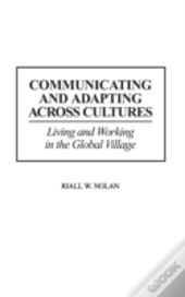 Communicating And Adapting Across Cultures