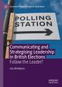 Communicating And Strategising Leadership In British Elections - Preview