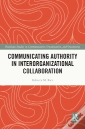 Communicating Authority In Interorganizational Collaboration
