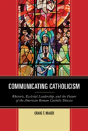 Communicating Catholicism - Preview