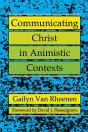 Communicating Christ In Animistic Contexts - Preview