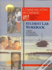 Communicating In Chinese: Student Lab Workbook