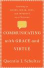 Communicating With Grace And Virtue Â€“ Learning To Listen, Speak, Text, And Interact As A Christian - Preview