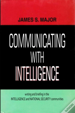 Capa do artigo Communicating With Intelligence Writing And Briefing In The Intelligence And National Security Communities