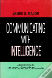 Capa do artigo Communicating With Intelligence Writing And Briefing In The Intelligence And National Security Communities