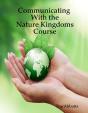 Communicating With The Nature Kingdoms Course - Preview