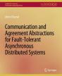 Communication And Agreement Abstractions For Fault-Tolerant Asynchronous Distributed Systems - Preview