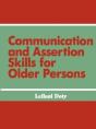 Communication And Assertion Skills For Older Persons - Preview