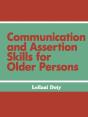 Communication And Assertion Skills For Older Persons - Preview
