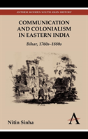 Communication And Colonialism In Eastern India - Preview