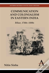 Communication And Colonialism In Eastern India
