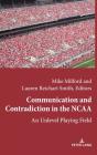 Communication And Contradiction In The Ncaa - Preview