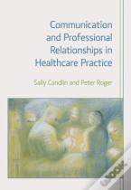 Communication And Professional Relationships In Healthcare Practice