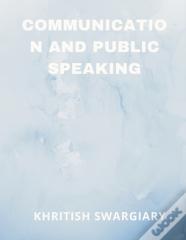 Communication And Public Speaking